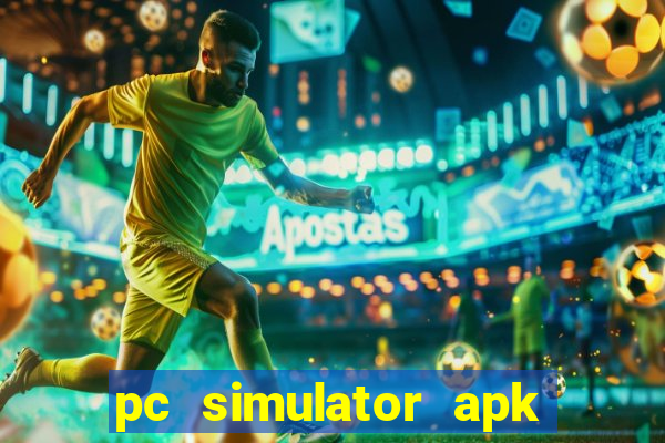 pc simulator apk dinheiro infinito